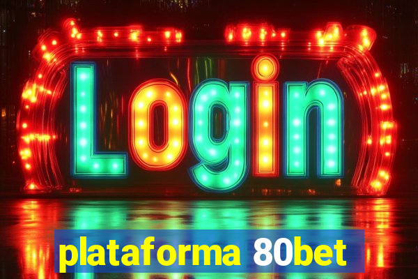 plataforma 80bet